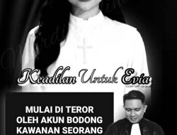 Kuasa Hukum Almarhumah Evia Diduga Diteror Akun Tak Dikenal, Publik Desak Penegakan Hukum Transparan